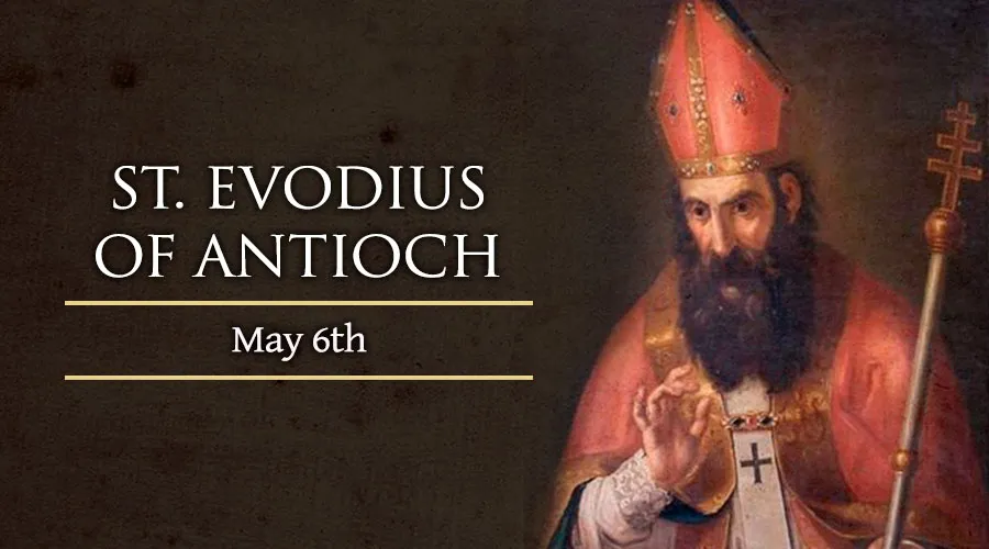 St. Evodius of Antioch