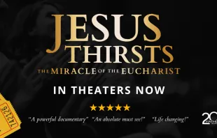 "Jesus Thirsts: The Miracle of the Eucharist" will be shown in theaters June 18-26, 2024. Credit: "Jesus Thirsts: The Miracle of the Eucharist"