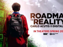 “Roadmap to Reality: Carlo Acutis and Our Digital Age” is a new documentary film exploring the life of Blessed Carlo Acutis and the lessons he offers young people regarding the challenges of the digital world that will be coming to theaters in the spring of 2025.